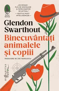 Binecuvantati animalele si copiii/Glendon Swarthout