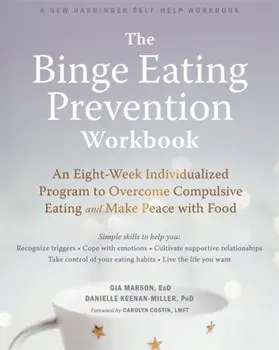 Binge Eating Prevention Workbook, Paperback/Gia Marson