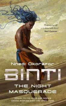 Binti: The Night Masquerade, Paperback/Nnedi Okorafor