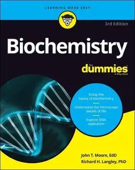 Biochemistry For Dummies, 3rd Edition, Paperback/JT Moore
