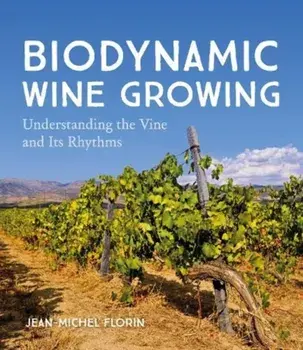 Biodynamic Wine Growing. Understanding the Vine and Its Rhythms, Paperback/***