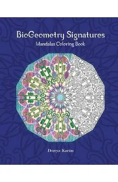 BioGeometry Signatures Mandalas Coloring Book - Doreya Karim
