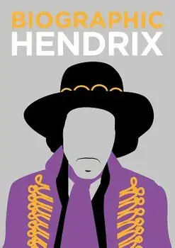 Biographic Hendrix, Hardcover/Liz Flavell
