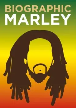 Biographic: Marley. Great Lives in Graphic Form, Hardback/Liz Flavell