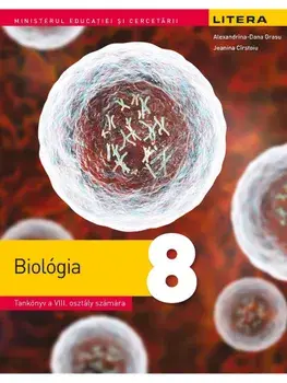 Biologia. Manual in limba maghiara. Clasa a VIII-a/Alexandrina-Dana Grasu, Jeanina Cirstoiu