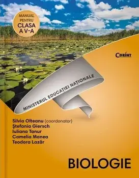 Biologie. Manual pentru clasa a V-a/Silvia Olteanu, Stefania Giersch, Iuliana Tanur, Camelia Manea, Teodora Lazar