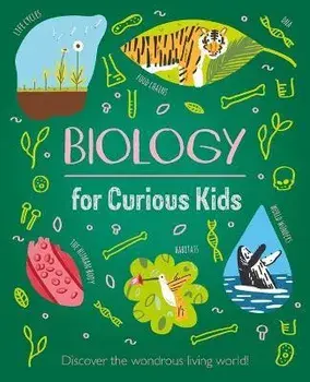 Biology for Curious Kids: Discover the Wondrous Living World!, Hardcover/Laura Baker
