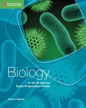 Biology for the IB Diploma Exam Preparation Guide, Paperback/Brenda Walpole