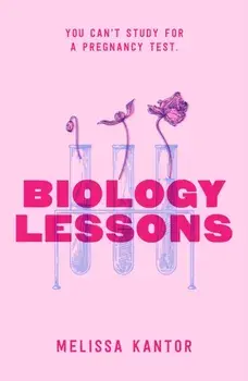 Biology Lessons, Hardback/Melissa Kantor
