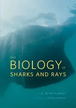Biology of Sharks and Rays, Hardback/A. Peter Klimley