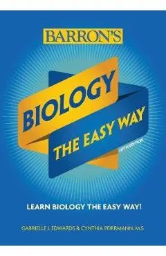Biology: The Easy Way - Gabrielle I Edwards