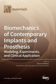 Biomechanics of Contemporary Implants and Prosthesis: Modeling, Experiments, and Clinical Application, Hardcover/Oskar Sachenkov