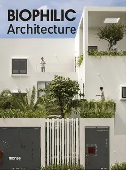 Biophilic Architecture, Hardback/Monsa Publications