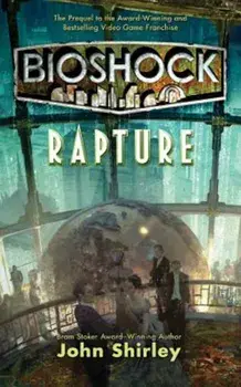 Bioshock: Rapture, Paperback/John Shirley