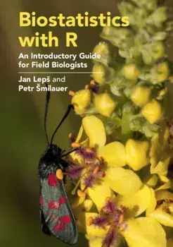 Biostatistics with R. An Introductory Guide for Field Biologists, Paperback/Petr Smilauer