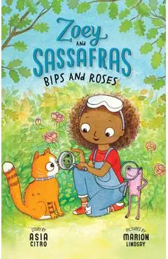 Bips and Roses: Zoey and Sassafras #8 - Asia Citro