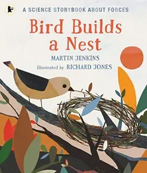 Bird Builds a Nest. A Science Storybook about Forces, Paperback/Martin Jenkins