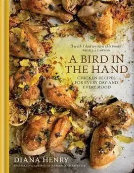 Bird in the Hand, Hardcover/Diana Henry