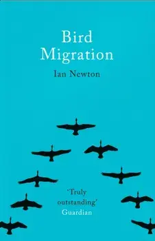Bird Migration, Paperback/Ian Newton