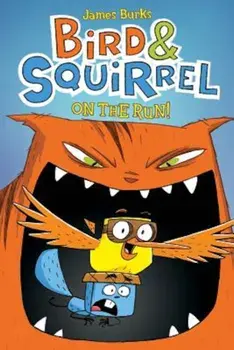 Bird & Squirrel on the Run, Paperback/James Burks