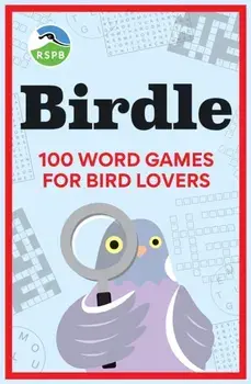 BIRDLE. 100 word games for bird lovers, Paperback/RSPB