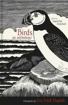 Birds: An Anthology, Hardcover/Jaqueline Mitchell