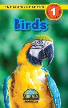 Birds: Animals That Make a Difference! (Engaging Readers, Level 1), Hardcover/Ashley Lee