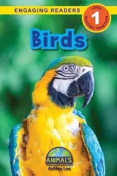 Birds: Animals That Make a Difference! (Engaging Readers, Level 1), Paperback/Ashley Lee