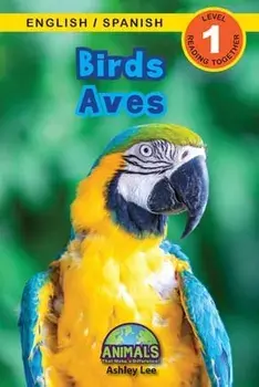 Birds / Aves. Bilingual (English / Spanish) (Ingles / Espanol) Animals That Make a Difference! (Engaging Readers, Level 1), Large type / large print ed, Paperback/Ashley Lee
