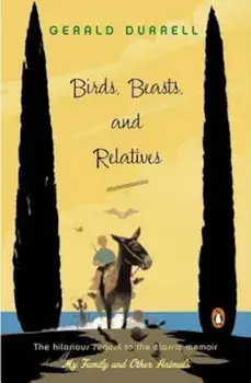 Birds, Beasts, and Relatives, Paperback/Gerald Durrell