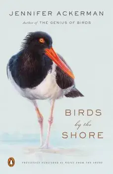 Birds by the Shore: Observing the Natural Life of the Atlantic Coast, Paperback/Jennifer Ackerman