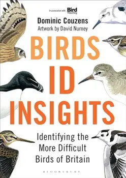 Birds: ID Insights. Identifying the More Difficult Birds of Britain, Hardback/Dominic Couzens