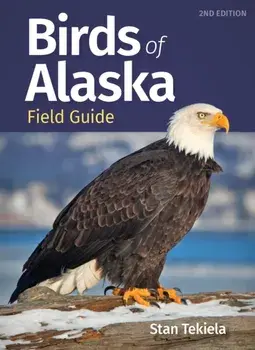 Birds of Alaska Field Guide. 2 Revised edition, Paperback/Stan Tekiela