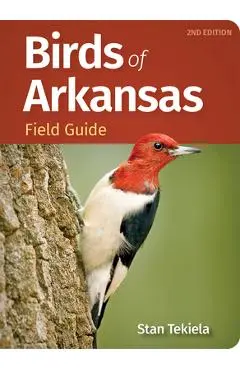 Birds of Arkansas Field Guide - Stan Tekiela