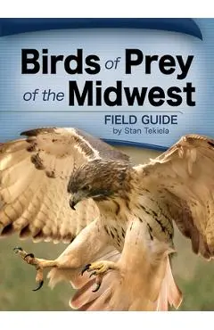 Birds of Prey of the Midwest - Stan Tekiela