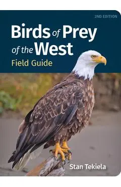 Birds of Prey of the West Field Guide - Stan Tekiela