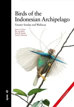 Birds of the Indonesian Archipelago, Hardback/Frank E Rheindt