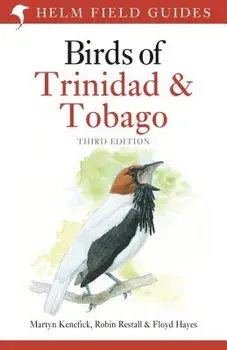 Birds of Trinidad and Tobago: Third Edition, Paperback/Martyn Kenefick