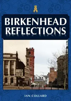 Birkenhead Reflections, Paperback/Ian Collard