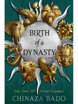 Birth of a Dynasty, Paperback/Chinaza Bado