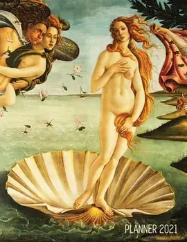 Birth of Venus Daily Planner 2021: Sandro Botticelli Artsy Year Agenda: January - December 12 Months Artistic Italian Renaissance Painting Pretty Dail/Shy Panda Notebooks