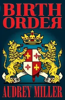 Birth Order, Paperback/Audrey Miller
