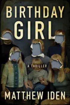 Birthday Girl. A Thriller, Paperback/Matthew Iden