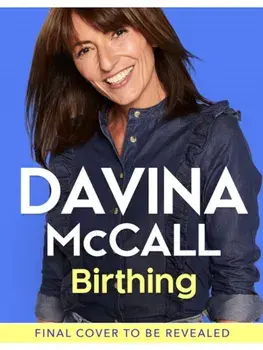 Birthing, Hardback/Davina McCall