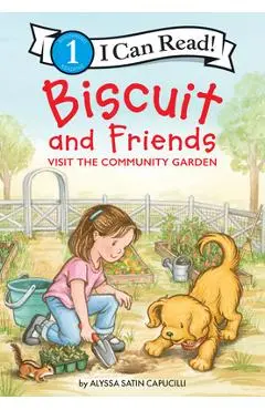 Biscuit and Friends Visit the Community Garden - Alyssa Satin Capucilli