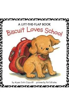 Biscuit Loves School: A Lift-The-Flap Book - Alyssa Satin Capucilli