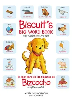 Biscuit's Big Word Book in English and Spanish, Hardcover/Alyssa Satin Capucilli