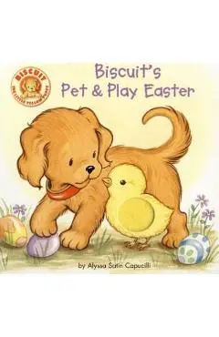 Biscuit's Pet & Play Easter: A Touch & Feel Book - Alyssa Satin Capucilli