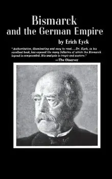Bismarck and the German Empire, Paperback/Erich Eyck