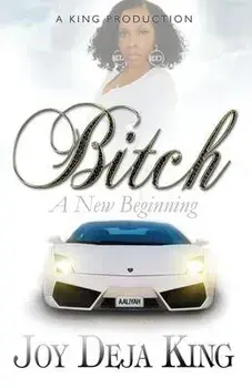 Bitch A New Beginning, Paperback/Joy Deja King